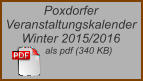 Poxdorfer Veranstaltungskalender  Winter 2015/2016       als pdf (340 KB)