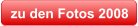 zu den Fotos 2008