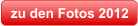 zu den Fotos 2012