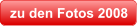 zu den Fotos 2008