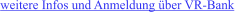 weitere Infos und Anmeldung über VR-Bank