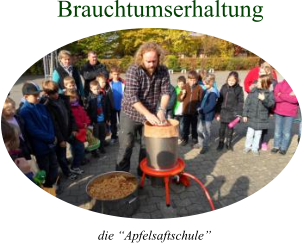 Brauchtumserhaltung die “Apfelsaftschule”